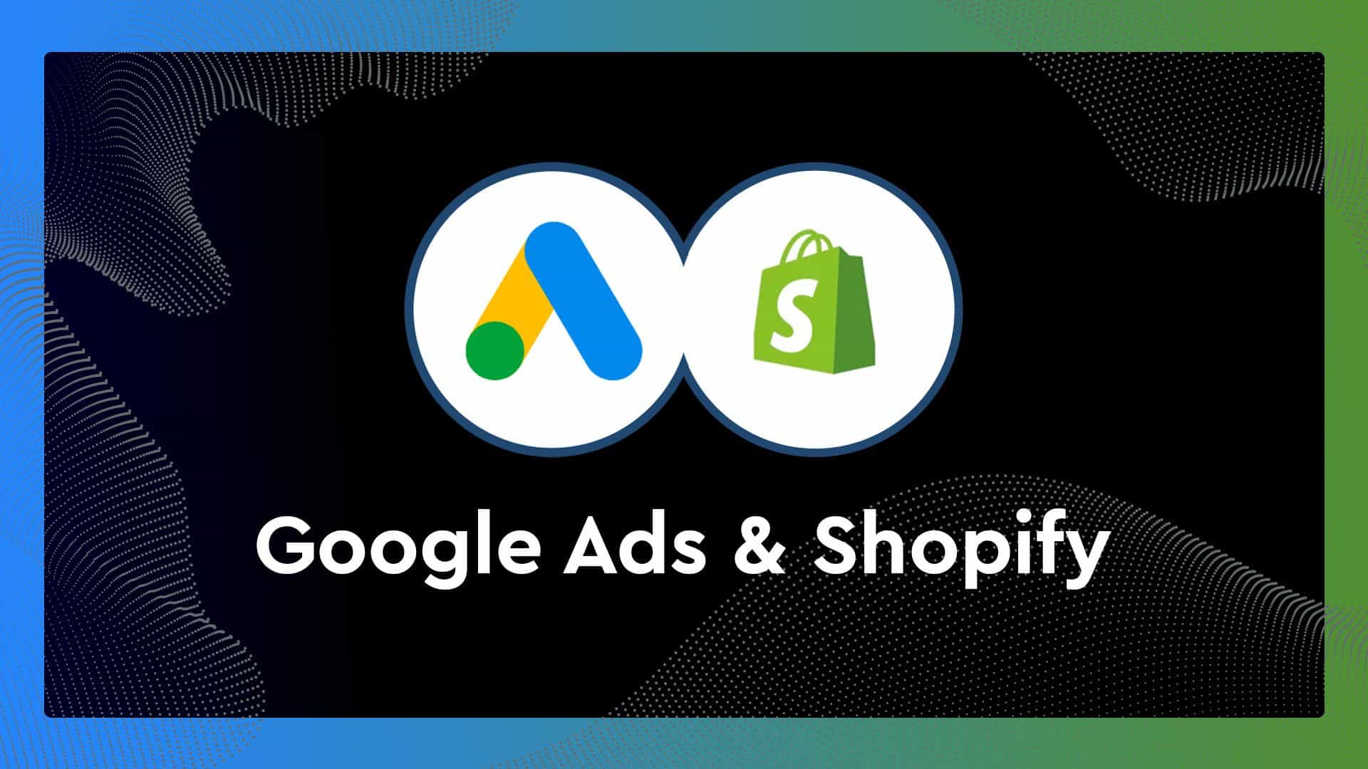 Google Ads και Shopify: Να χρησιμοποιήσω